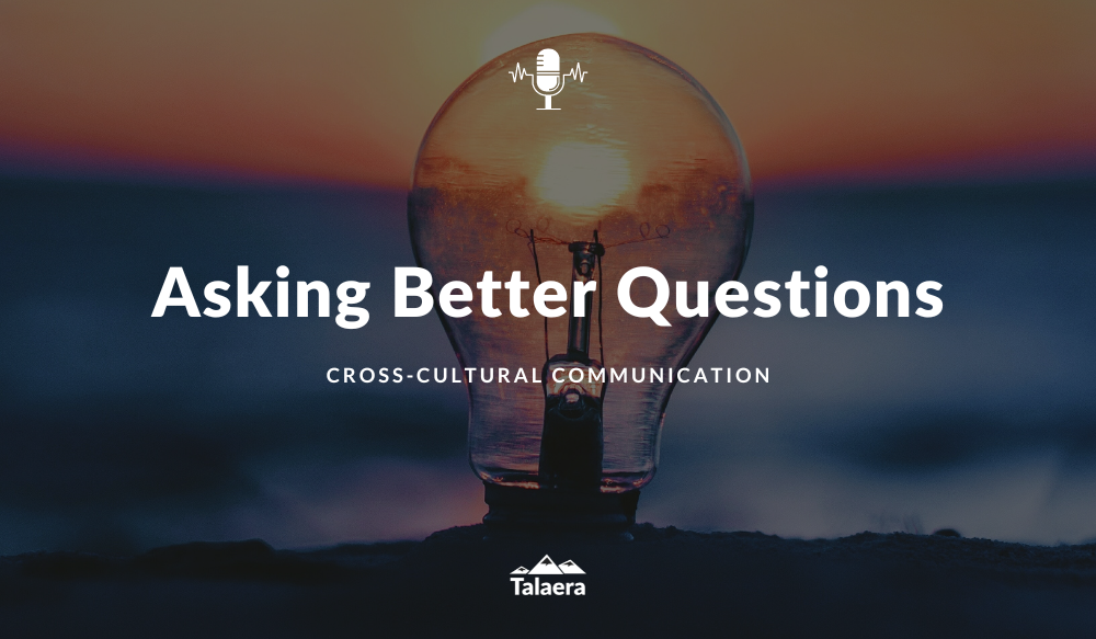 Asking better questions - Talaera Talks Podcast.png