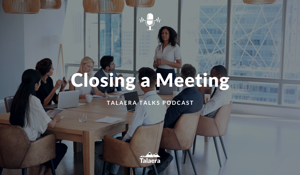 Closing a Meeting - Talaera Talks.png