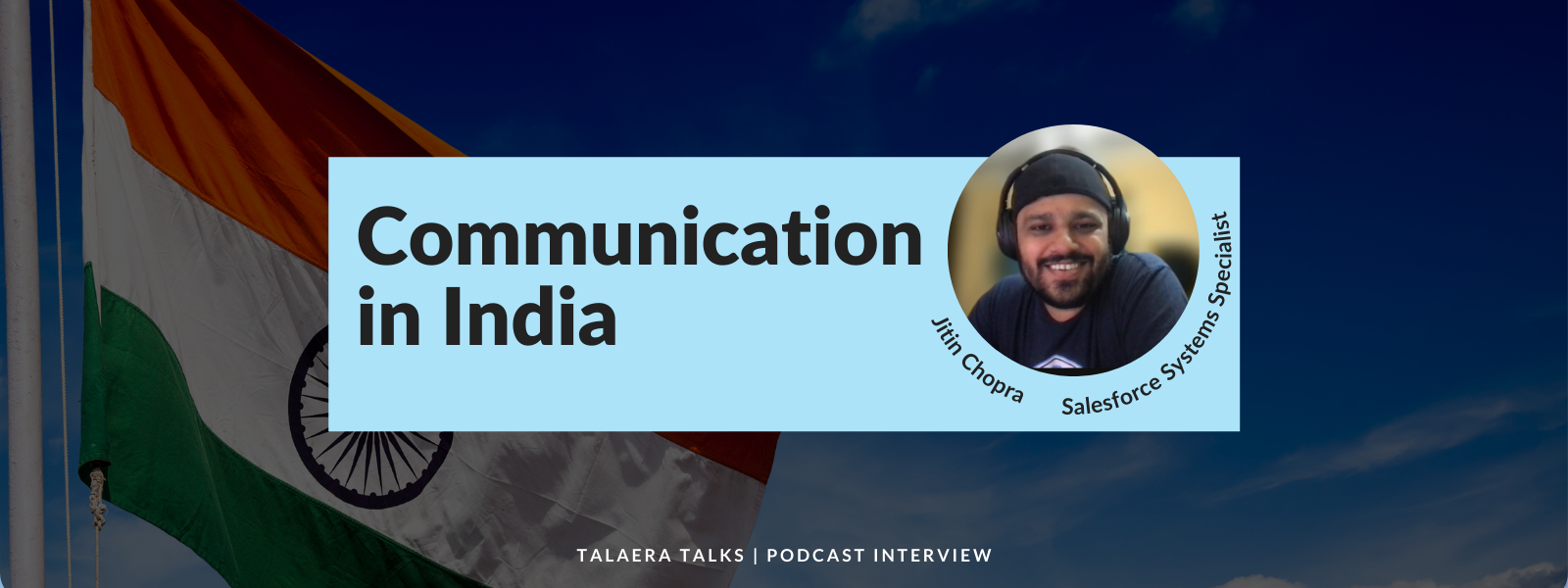 Communication in India - Talaera Talks Podcast Interview