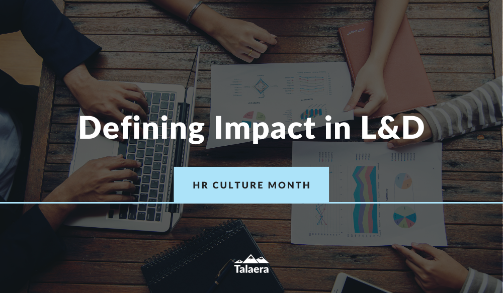 Defining Impact in Learning and Development - Talaera HR Culture Month