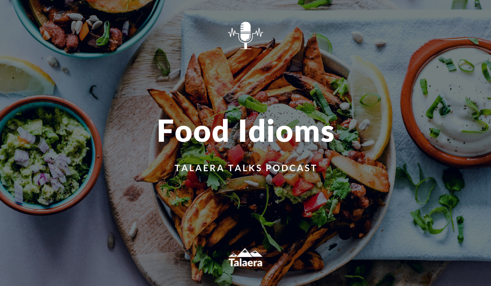 Food Idioms - Talaera Talks Business English Podcast.png