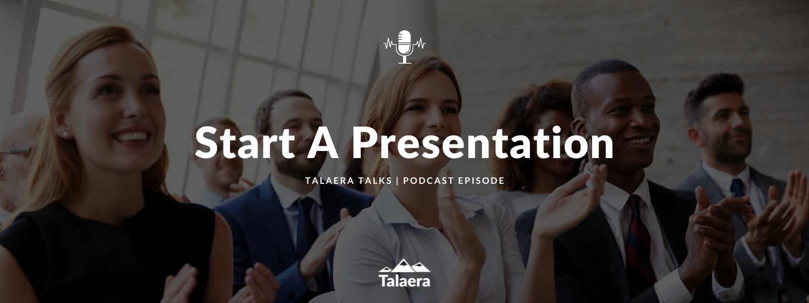 How to start a presentation - Talaera Blog