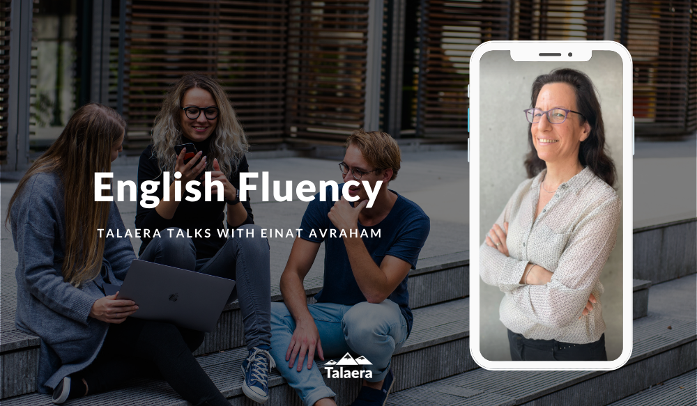 How to become fluent in english without leaving your country - Talaera Talks with Einat Avraham
