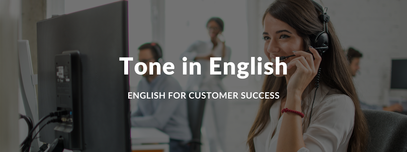 This Is Why Your Tone in English Matters In Customer Success [Podcast]