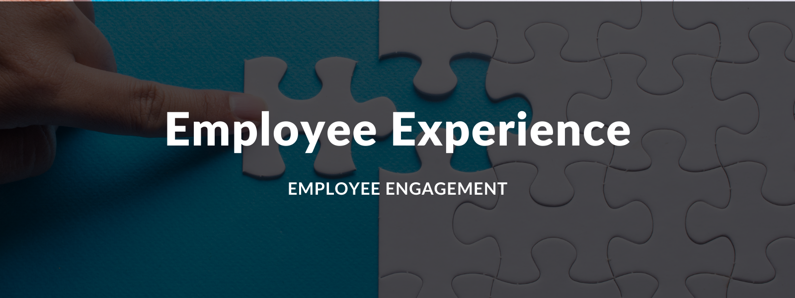 4 Important Pieces Of Your Employee Experience Puzzle